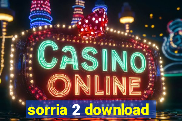 sorria 2 download